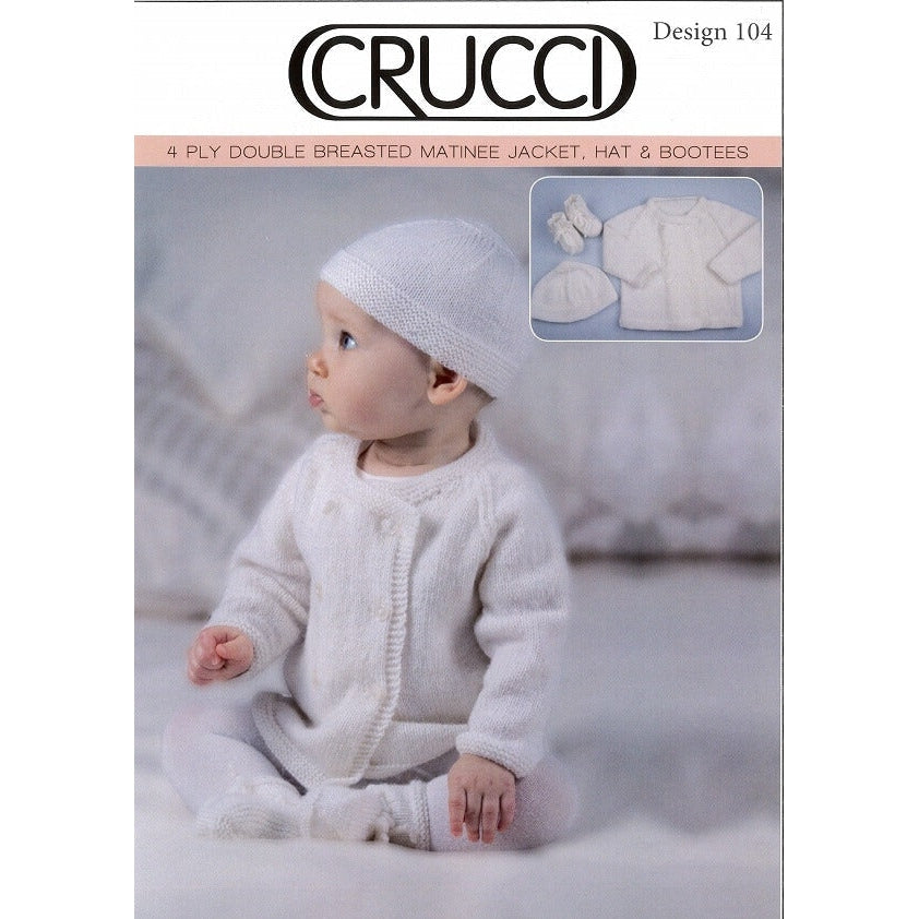104 Crucci Baby Matinee Jacket, Hat and Bootees 4ply Knitting Pattern 