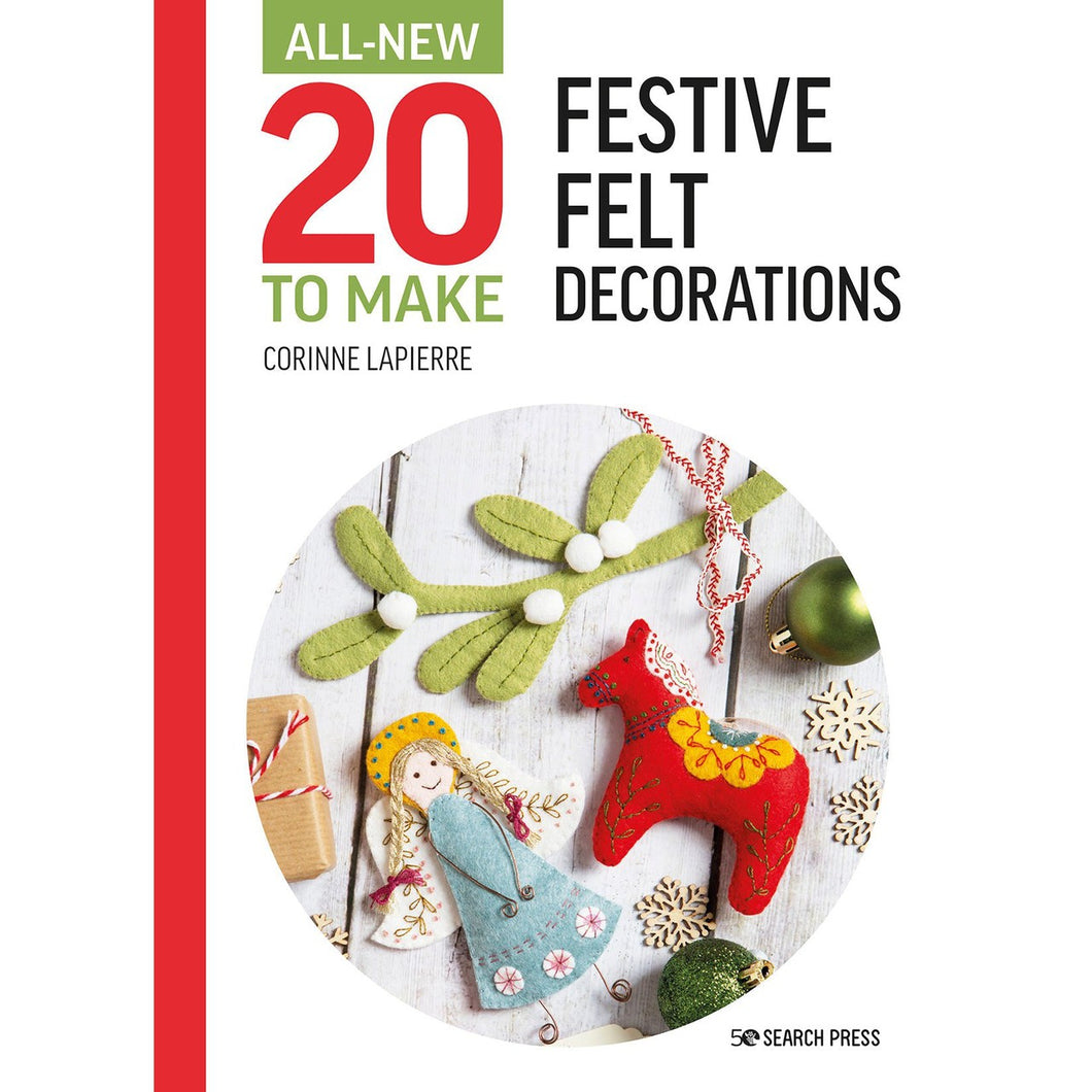 All-New Twenty to Make: Festive Felt Decorations 