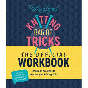 Patty Lyons' Knitting Bag of Tricks Official Workbook 