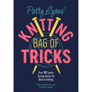 Patty Lyon's Knitting Bag of Tricks 