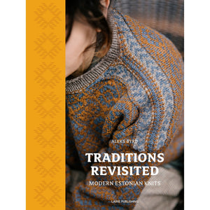 Traditions Revisited: Modern Estonian Knits Book by Aleks Byrd 